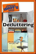 The Complete Idiot's Guide to Decluttering - Leeds, Regina