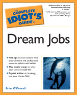 The Complete Idiot's Guide to Dream Jobs