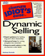 The Complete Idiot's Guide to Dynamic Selling - Parinello, Anthony, and Skates, Ron (Foreword by)