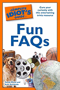 The Complete Idiot's Guide to Fun FAQs - Wood, Sandy, and Kovalchik, Kara