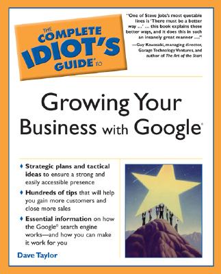 The Complete Idiot's Guide to Growing Your Business with Google - Taylor, Dave