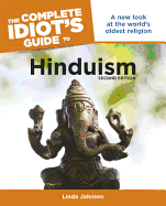 The Complete Idiot's Guide to Hinduism, 2nd Edition: A New Look at the World S Oldest Religion