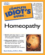 The Complete Idiot's Guide to Homeopathy - Sollars, David W, L.AC.