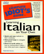 The Complete Idiot's Guide to Learning Italian on Your Own - Euvino, Gabrielle, and Alpha Development Group