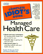 The Complete Idiot's Guide to Managed Health Care