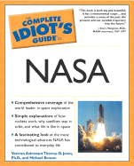 The Complete Idiot's Guide to NASA - Jones, Thomas D, PH.D., and Benson, Michael