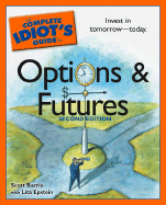The Complete Idiot's Guide to Options and Futures