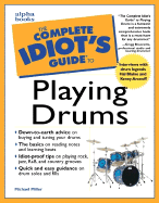 The Complete Idiot's Guide to Playing Drums