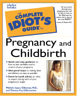 The Complete Idiot's Guide to Pregnancy and Childbirth