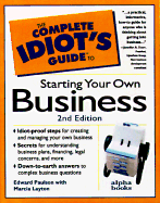 The Complete Idiot's Guide to Starting Your Own Business - Paulson, Ed, and Layton, Marcia