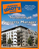 The Complete Idiot's Guide to Success as a Property Manager