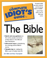 The Complete Idiot's Guide to the Bible - Campbell, Stan, and Bell, Jim, and Bell, James S, Jr.