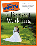 The Complete Idiot's Guide to the Perfect Wedding Illustrated