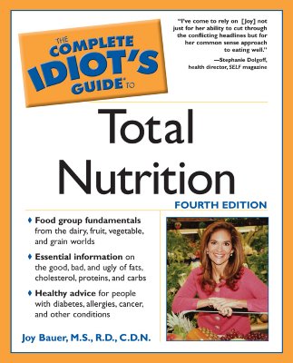 The Complete Idiot's Guide to Total Nutrition - Bauer, Joy, M.S., R.D.