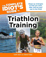 The Complete Idiot's Guide to Triathalon Training