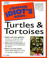 The Complete Idiot's Guide to Turtles and Tortoises - Palika, Liz
