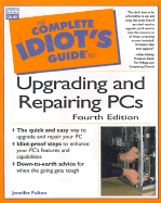 The Complete Idiot's Guide to Upgrading and Repairing PCs