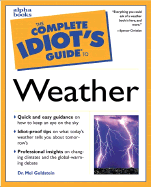 The Complete Idiot's Guide to Weather - Goldstein, Mel, Ph.D.