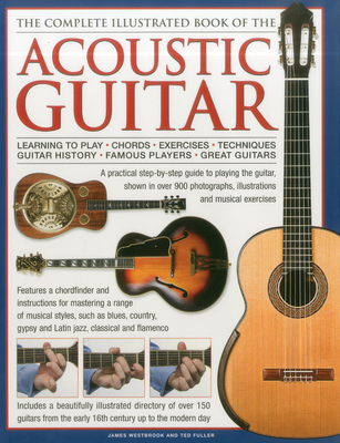 The Complete Illustrated Book of the Acoustic Guitar - Westbrook, James, and Fuller, Ted