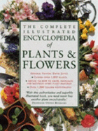 The Complete Illustrated Encyclopedia of Plants & Flowers