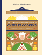 The Complete Illustrated Guide to Chinese Cooking: Techniques, Ingredients, and Recipes