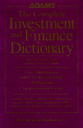 The Complete Investment and Finance Dictionary: The Most Thorough and Updated Reference Available - Bonham, Howard Bryan