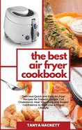 The Complete Keto Air Fryer Cookbook: Everyday Recipes from Beginners to Advanced. Amazing and Crispy Recipes to Bake, Grill and Roast. Prevent Hypertension, Heal Your Body and Boost Metabolism.