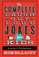 The Complete Laugh-Out-Loud Jokes for Kids: A 4-In-1 Collection