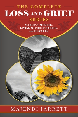 The Complete Loss and Grief Series: Marley's Memoir, Living Without Marley and He Cares - Jarrett, Majendi