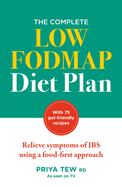 The Complete Low FODMAP Diet Plan: Relieve symptoms of IBS using a food-first approach