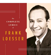 The Complete Lyrics of Frank Loesser
