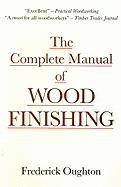 The Complete Manual of Wood Finishing