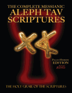 The Complete Messianic Aleph Tav Scriptures Paleo-Hebrew Large Print Red Letter Edition Study Bible (Updated 2nd Edition)