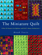 The Complete Miniature Quilt Book: Over 24 Projects for Quilters and Doll's House Enthusiasts