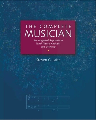 The Complete Musician: An Integrated Approach to Tonal Theory, Analysis, and Listeningincludes 2 CDs - Laitz, Steven G
