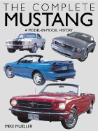 The Complete Mustang: A Model-By-Model History