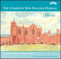 The Complete New English Hymnal, Vol. 8 - Choir of Keble College, Oxford (choir, chorus)