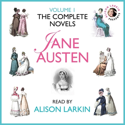 The Complete Novels of Jane Austen, Vol. 1 - Austen, Jane, and Larkin, Alison (Read by)