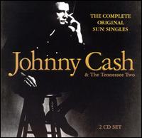 The Complete Original Sun Singles - Johnny Cash & the Tennessee Two