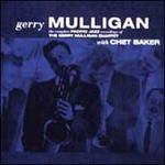 The Complete Pacific Jazz Recordings of the Gerry Mulligan Quartet with Chet Baker - Gerry Mulligan