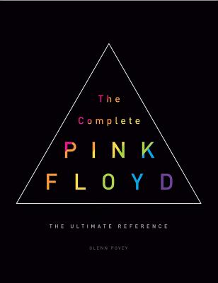 The Complete Pink Floyd: The Ultimate Reference - Povey, Glenn