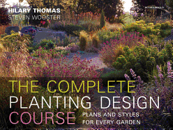 The Complete Planting Design Course: Plans and Styles for Every Garden