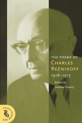 The Complete Poems of Charles Reznikoff: Vol. 1, 1918-1936 - Reznikoff, Charles, and Cooney, Seamus (Editor)