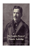 The Complete Poems of Francis Ledwidge