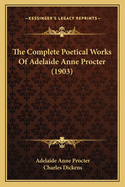 The Complete Poetical Works of Adelaide Anne Procter (1903)