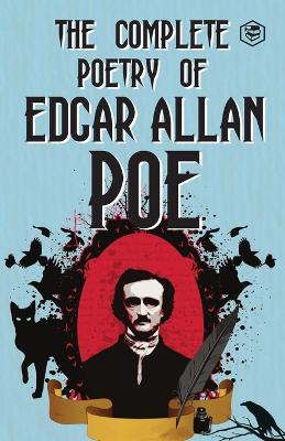 The Complete Poetry of Edgar Allan Poe - Poe, Edgar