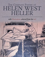 The Complete Poetry of Helen West Heller: With Illustrations Selected from Her Art