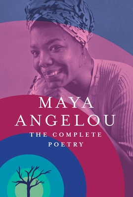 The Complete Poetry - Angelou, Maya