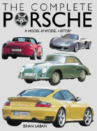 The Complete Porsche: A Model-By-Model History