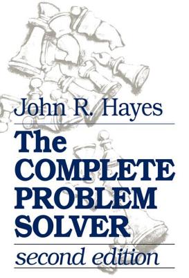 The Complete Problem Solver - Hayes, John R